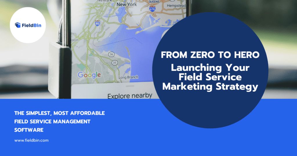 Field service marketing strategy