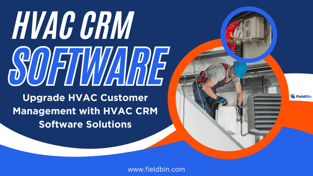 Upgrade HVAC Customer Management with HVAC CRM Software Solutions