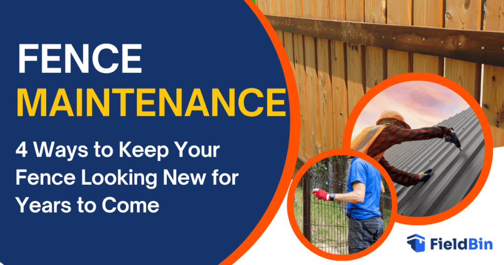 4 Ways to Keep Your Fence Looking New for Years to Come