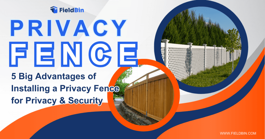 5 Big Advantages of Installing a Privacy Fence for Privacy & Security