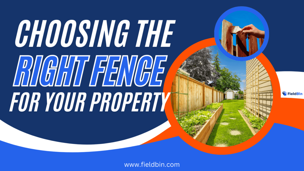 Choosing the Right Fence for Your Property Easy Guide to Top Options